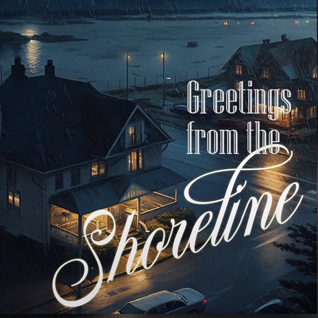 Cover art: Greetings from the Shoreline — a rainy seaside street at night.